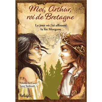 Moi, Arthur Roi de Bretagne T-3