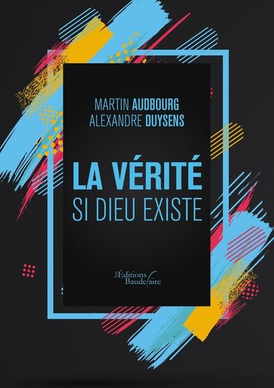 La vérité si Dieu existe