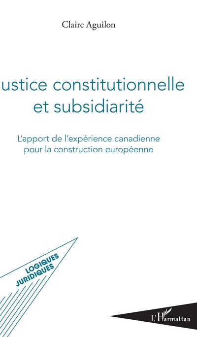 Justice constitutionnelle et subsidiarité - Claire Aguilon - broché