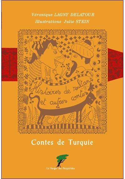 Contes de Turquie - Histoires de Sultans et autres contes - Véronique Lagny Delatour - broché