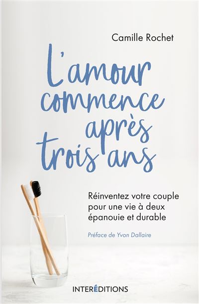 L'amour commence apres 3 ans reinventez votre couple