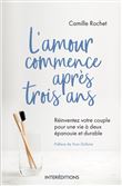 L'amour commence après 3 ans - Réinventez votre couple pour une vie à deux épanouie et durable