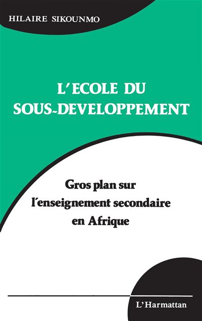 L'ecole du sous-developpement:enseignement secondaire afriq