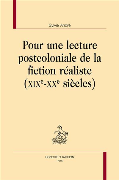 Pour une lecture postcoloniale de la fiction realiste 19e-20