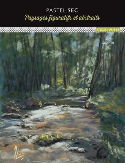 Pastel sec - paysages figuratifs et abstraits - Pascal Gauthier - broché