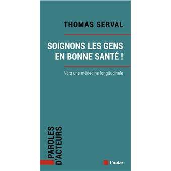 Soignons les gens en bonne santé - Vers une médecine longitu