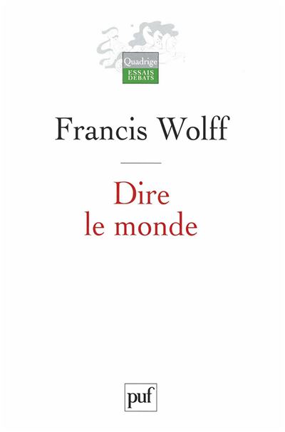 Dire le monde - Francis Wolff - broché