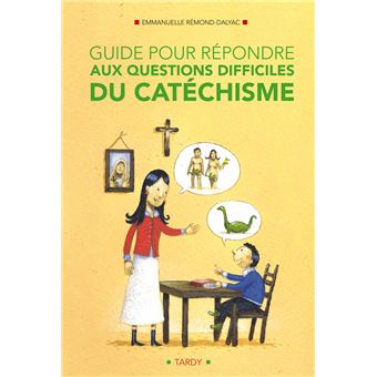 Guide pour repondre aux questions difficiles au catechisme