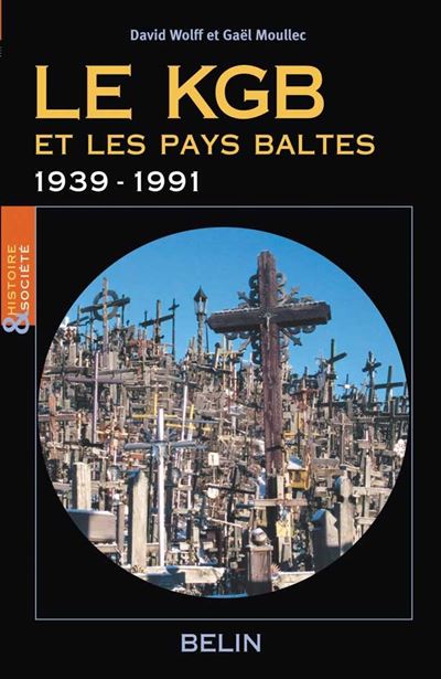 Le KGB et les pays baltes 1939-1991 - David Wolff - broché
