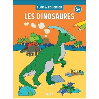Bloc A Colorier Dinosaures Des 5ans Des 5 Ans Broche Collectif Achat Livre Fnac