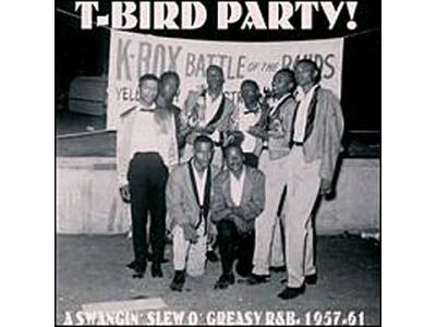 T bird party a swangin slew o greasy randb 1957 61