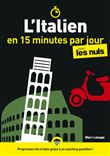 L'italien en 15 minutes par jour pour les Nuls