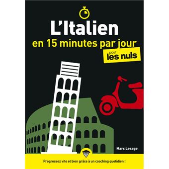 L'italien en 15 minutes par jour pour les Nuls