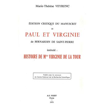 Édition critique du manuscrit de Paul et Virginie de Bernardin de Saint-Pierre intitulé: "Histoire de Mlle Virginie de la Tour."