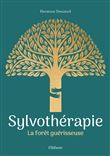 Sylvothérapie - La forêt guérisseuse