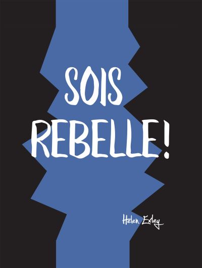 Sois rebelle