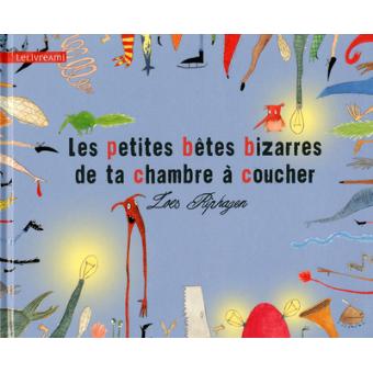 Les petites bêtes bizarres de ta chambre à coucher - 1