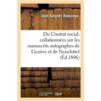 Du Contrat social, collationnées sur les manuscrits autographes de Genève et de Neuchâtel (Éd.1896)