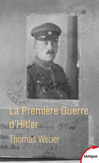 La Première Guerre d'Hitler - Thomas Weber - Poche