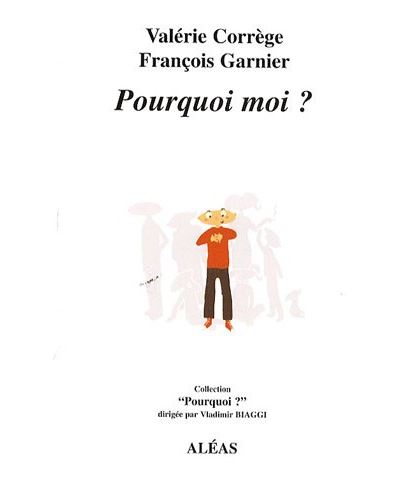 Pourquoi moi ? - Valérie Corrège - broché