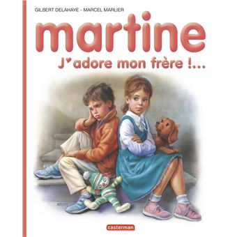 Martine J Adore Mon Frere Tome 57 Martine Gilbert Delahaye Jean Louis Marlier Marcel Marlier Broche Achat Livre Ou Ebook Fnac