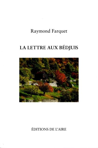 La lettre aux bédjuis - Raymond Farquet - broché