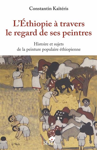 L'ethiopie a travers le regard de ses peintres histoire et s