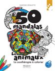 50 mandalas - Les animaux - La zoothérapie à colorier