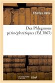 Des Phlegmons périnéphrétiques