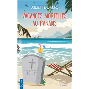 Vacances mortelles au paradis Poche Juliette Sachs, Livre tous les