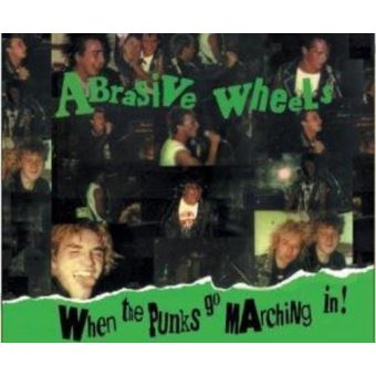 Abrasive Wheels-When The Punks Go Marchin'In - Digi - 1