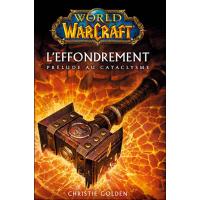 World Of Warcraft -  : World of warcraft : l'effondrement - prelude