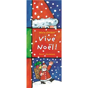 Vive Noël! - cartonné - Alain Crozon - Achat Livre | fnac
