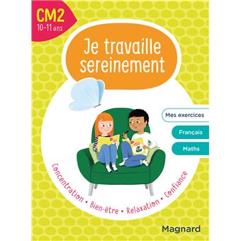 Je travaille sereinement CM2 10-11 ans