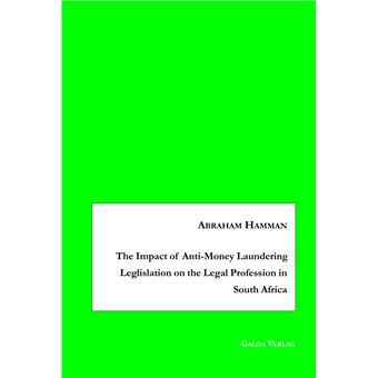The impact of anti money laundering leglislation on the lega - 1