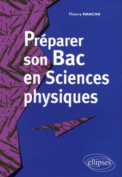 Préparer son bac en sciences physiques - Thierry Mancini - broché