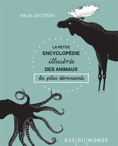 Petite encyclopedie illustree des animaux les plus etonnants - Maja Safstrom - relié