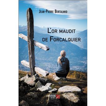 L'or maudit de Forcalquier
