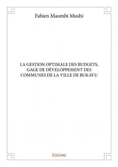 La gestion optimale des budgets, gage de développement des communes de la ville de bukavu