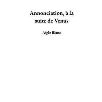 Annonciation, à la suite de Venus - 1