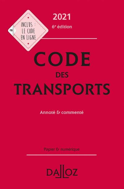 Code des transports 2021, annoté & commenté - 6e ed.