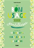 Du bon usage de la gentillesse contre les méchants, les malfaisants et les salopards