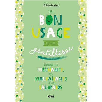 Du bon usage de la gentillesse contre les méchants, les malfaisants et les salopards
