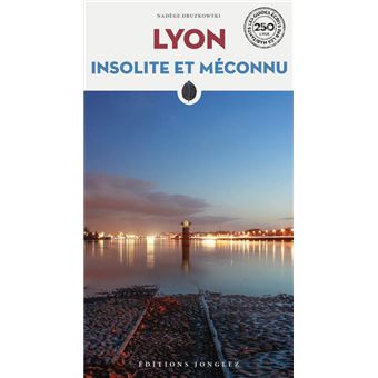 Lyon insolite et méconnu