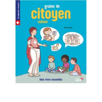 Graine de citoyen suisse - Bien vivre ensemble