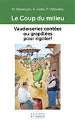 Le Coup du milieu Vaudoiseries contées ou grapillées