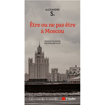 Etre ou ne pas être à Moscou