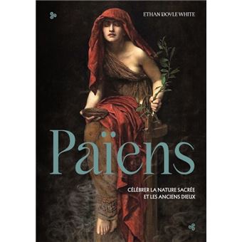 Païens, célébrer les dieux et la nature sacrée