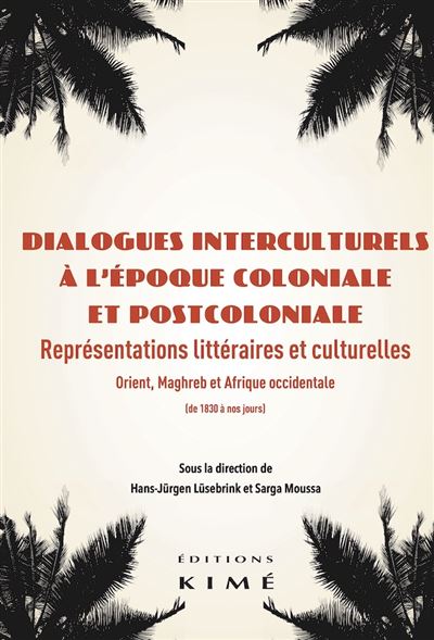 Dialogues interculturels a l'epoque coloniale et postcolonia