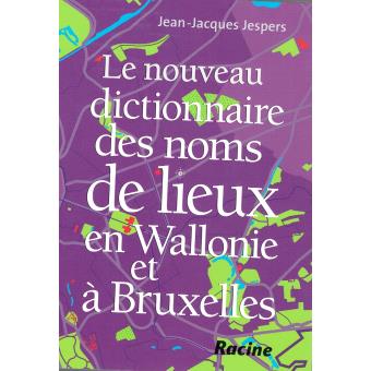 Le nouveau dictionnaire des noms de lieux en wallonie et a bruxelles